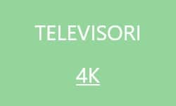 Televisori 4K